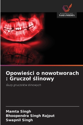 Opowie&#347;ci o nowotworach: Gruczol &#347;linowy [Polish] 6208626463 Book Cover