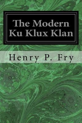 The Modern Ku Klux Klan 1534663630 Book Cover