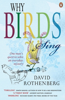 Why Birds Sing: One Man's Quest to Solve an Eve... 0141020016 Book Cover
