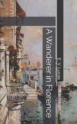 A Wanderer in Florence B08579P9FZ Book Cover