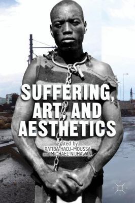 Suffering, Art, and Aesthetics 1137426071 Book Cover