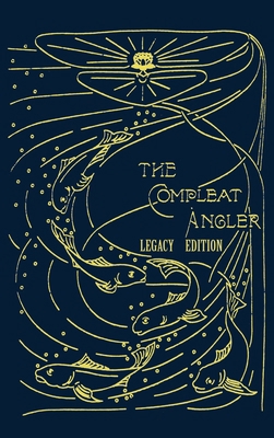 The Compleat Angler - Legacy Edition: A Celebra... 1643890476 Book Cover