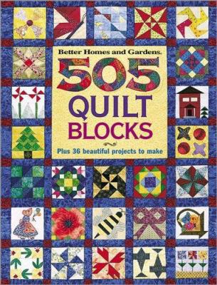 505 Quilt Blocks: Plus 36 Beautiful Projects to... 0696216531 Book Cover