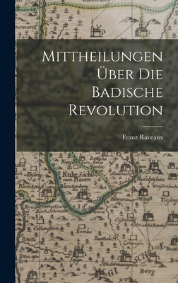 Mittheilungen über die Badische Revolution 1018220496 Book Cover