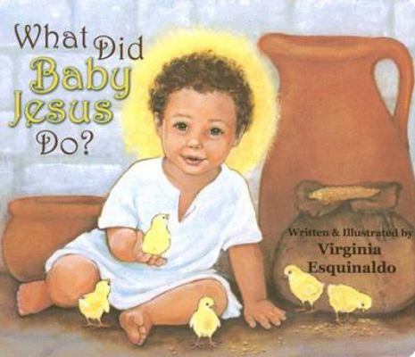 What Did Baby Jesus Do (Bb) B00744DPU2 Book Cover