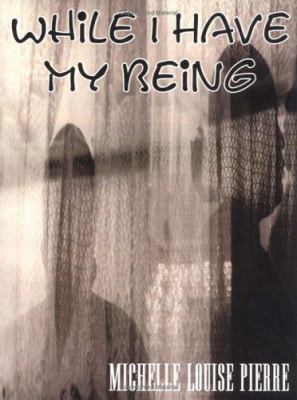 While I Have My Being 140332459X Book Cover