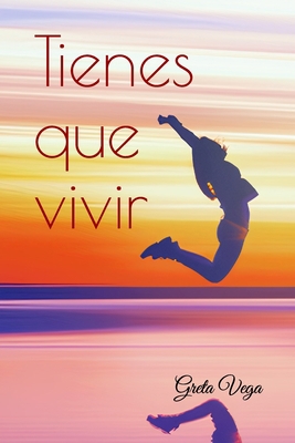 Tienes que vivir [Spanish] B08TZC15W3 Book Cover