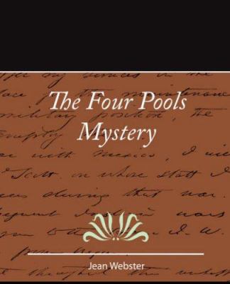 The Four Pools Mystery - Jean Webster 1604244453 Book Cover