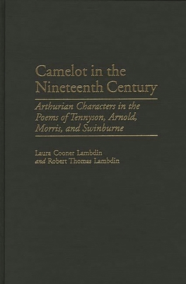 Camelot in the Nineteenth Century: Arthurian Ch... 0313311242 Book Cover