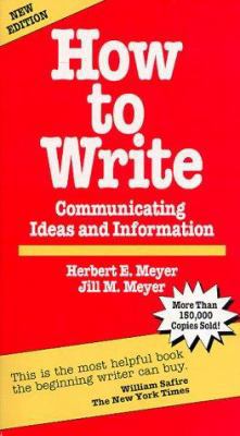 How to Write: Communicating Ideas and Information 0935166076 Book Cover