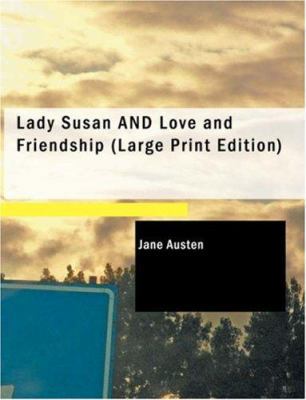 Lady Susan and Love and Friendship [Large Print] 142645533X Book Cover