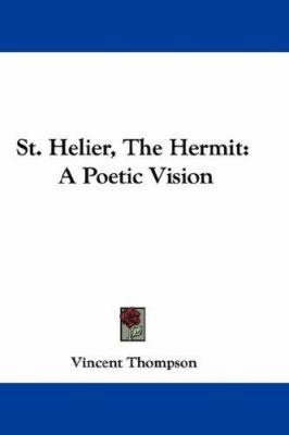 St. Helier, The Hermit: A Poetic Vision 0548371113 Book Cover