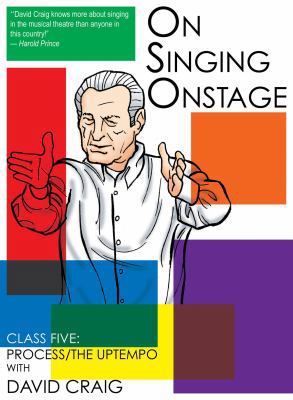 On Singing Onstage: Class Five: Process/The Upt... 1557838208 Book Cover