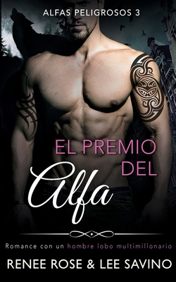 El premio del alfa: Un romance con un hombre lo... [Spanish] 1636930603 Book Cover