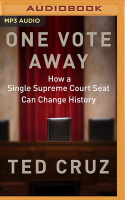 One Vote Away: How a Single Supreme Court Seat ... 1713550989 Book Cover