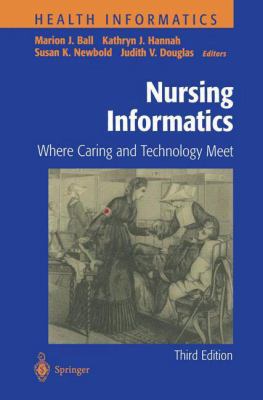 Nursing Informatics: Where Caring and Technolog... B01N21CE3U Book Cover
