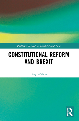 Constitutional Reform and Brexit 1032016205 Book Cover