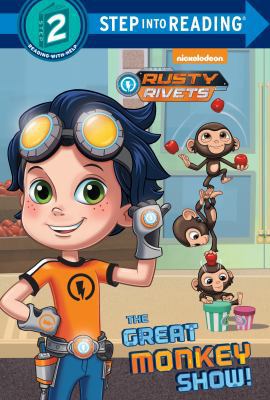 The Great Monkey Show! (Rusty Rivets) 1524772747 Book Cover