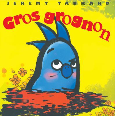 Gros Grognon [French] 0545998174 Book Cover