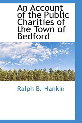 An Account of the Public Charities of the Town ... 0559685319 Book Cover