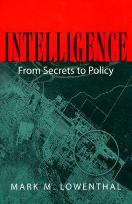 Intelligence: From Secrets to Policy 1568025122 Book Cover