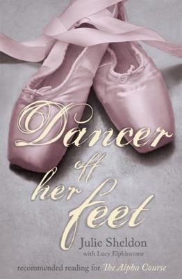 Dancer Off Her Feet. Julie Sheldon with Lucy El... 0340964200 Book Cover