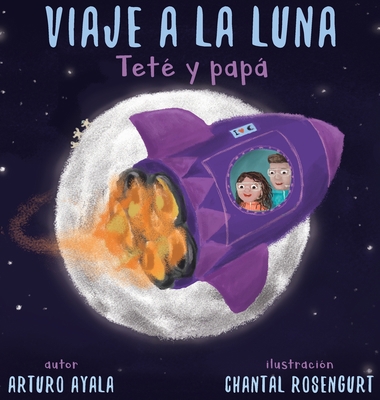 Viaje a la luna: Teté y papá [Spanish] 1737482606 Book Cover