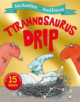 Tyrannosaurus Drip 15th Anniversary Edition 1529069270 Book Cover