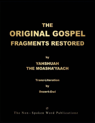 THE ORIGINAL GOSPEL FRAGMENTS RESTORED [Colour ... 1291960198 Book Cover