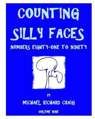 Counting Silly Faces: Numbers Eighty-One to Ninety 1460961730 Book Cover