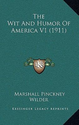 The Wit And Humor Of America V1 (1911) 1165973952 Book Cover