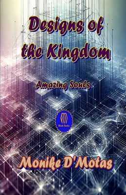 Designs of the Kingdom: Amazing Soul            Book Cover