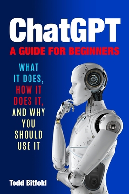 ChatGPT, A Guide for Beginners 1960227807 Book Cover