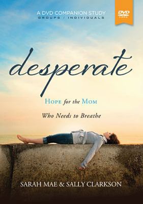 Desperate, a DVD Companion Study: Hope for the ... 1400205891 Book Cover