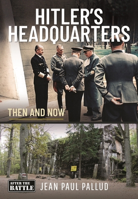 Hitler's Headquarters in the West: Then and Now 1036101339 Book Cover