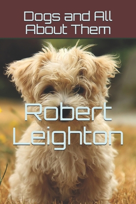 Dogs and All About Them B08TZHBV3X Book Cover