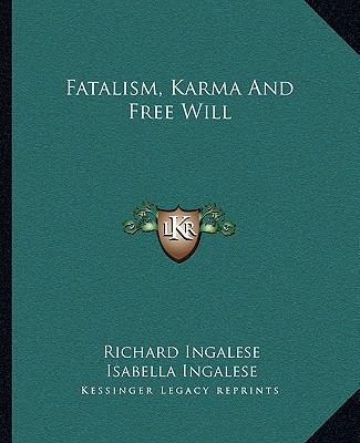 Fatalism, Karma And Free Will 1162869607 Book Cover
