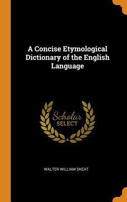 A Concise Etymological Dictionary of the Englis... 0344379264 Book Cover