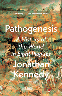 Pathogenesis: A History of the World in Eight P... 0593240499 Book Cover