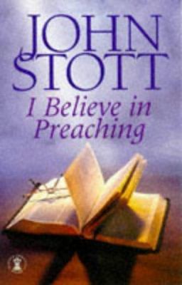 I Believe in Preaching 0340488824 Book Cover