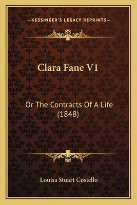 Clara Fane V1: Or The Contracts Of A Life (1848) 1164180231 Book Cover