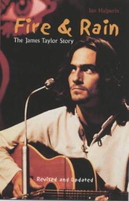 Fire and Rain: The James Taylor Story 1840187905 Book Cover