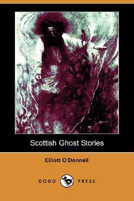 Scottish Ghost Stories (Dodo Press) 1406531707 Book Cover