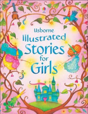 Usborne Illustrated Stories for Girls 0746074603 Book Cover