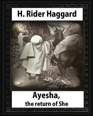 Ayesha: The Return of She, by H. Rider Haggard ... 1532700512 Book Cover