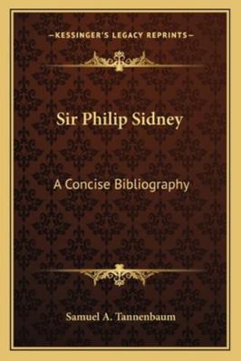 Sir Philip Sidney: A Concise Bibliography 1162994002 Book Cover