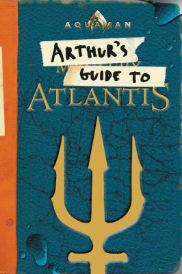 Aquaman: Arthur's Guide to Atlantis 0062852272 Book Cover