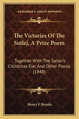 The Victories Of The Sutlej, A Prize Poem: Toge... 1165657740 Book Cover