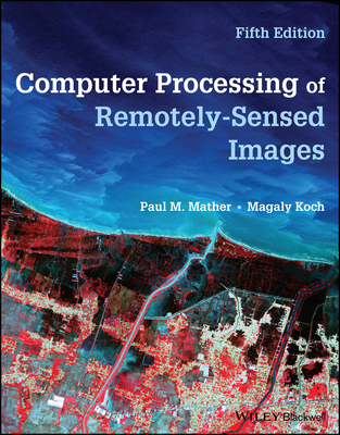 Computer Processing of Remotely-Sensed Images 1119502829 Book Cover
