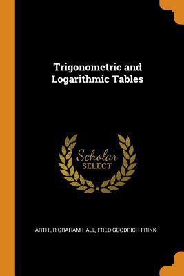 Trigonometric and Logarithmic Tables 0344363236 Book Cover